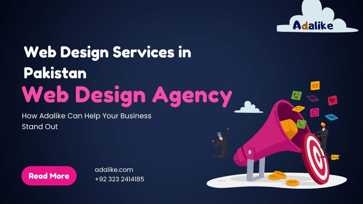 Web Design Services in Pakistan: How Adalike Can Help Your Business Stand Out