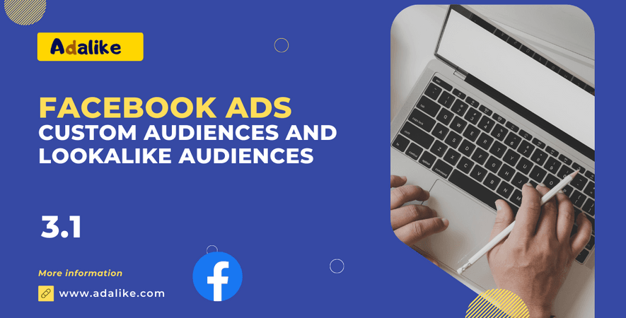 Custom Audiences and Lookalike Audiences